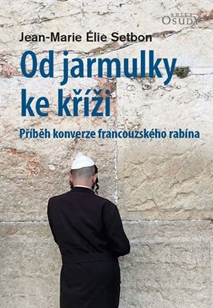 Obrázok Od jarmulky ke kříži - Příběh konverze francouzského rabína