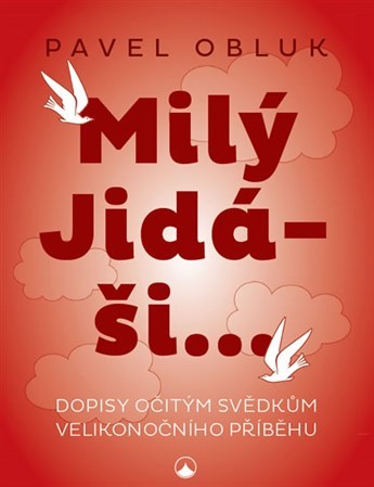 Obrázok Milý Jidáši - Dopisy očitým svědkům veli