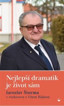Obrázok Nejlepší dramatik je život sám - Jaroslav Šturma v rozhovoru s Vítem Hájkem