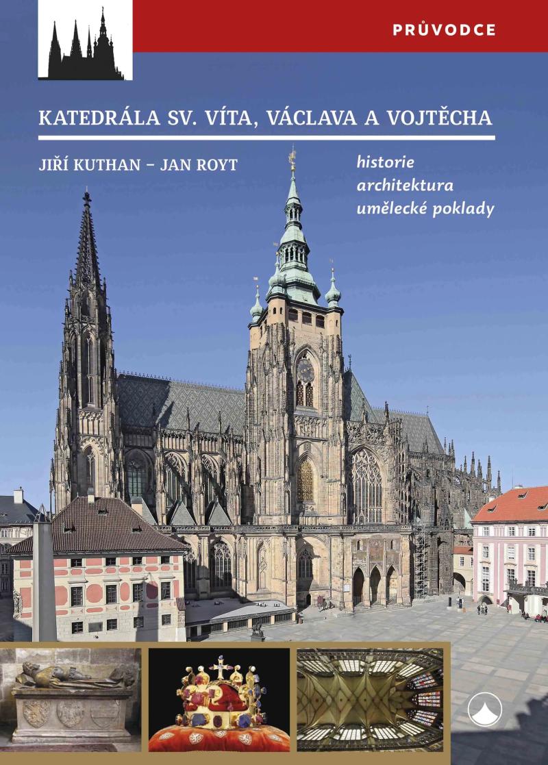 Obrázok Katedrála svatého Víta, Vojtěcha a Václava - Historie, architektura, umělecké poklady