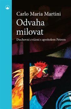 Obrázok Odvaha milovat - Duchovní cvičení s apoštolem Petrem