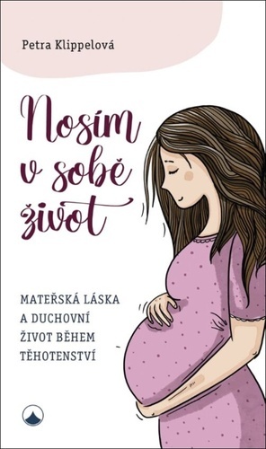Obrázok Nosím v sobě život - Mateřská láska a duchovní život během těhotenství