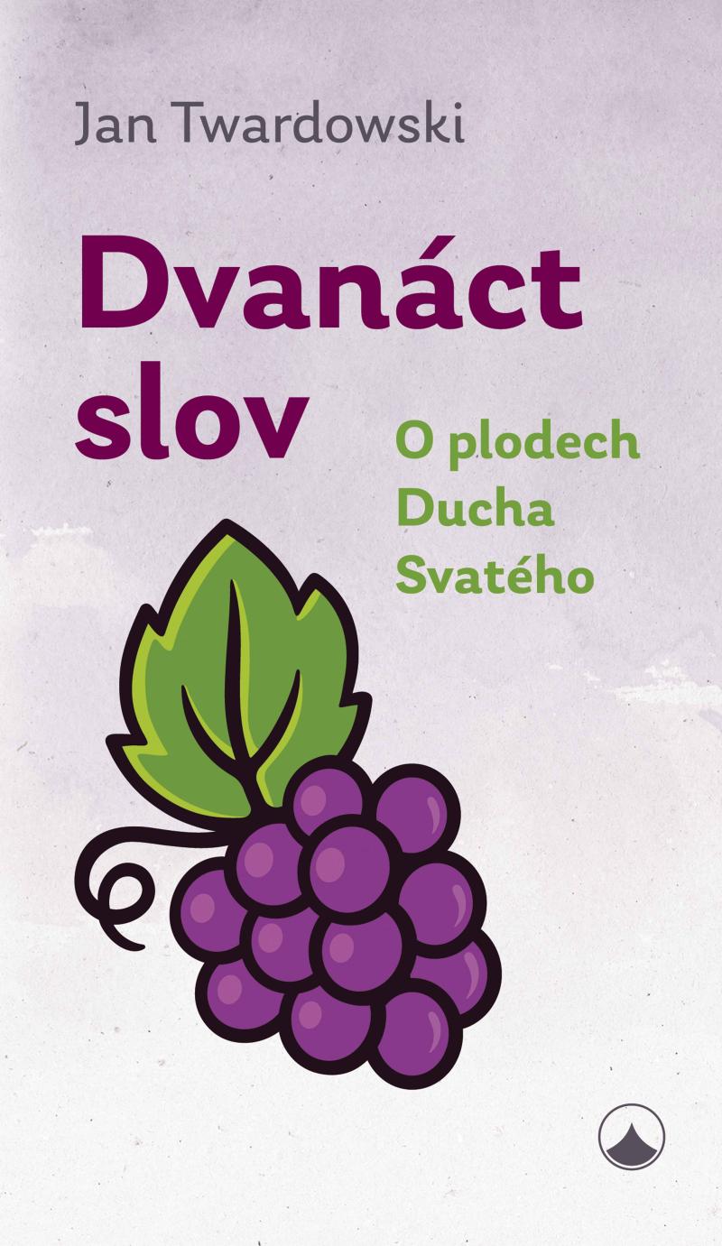 Obrázok Dvanáct slov - O plodech Ducha Svatého