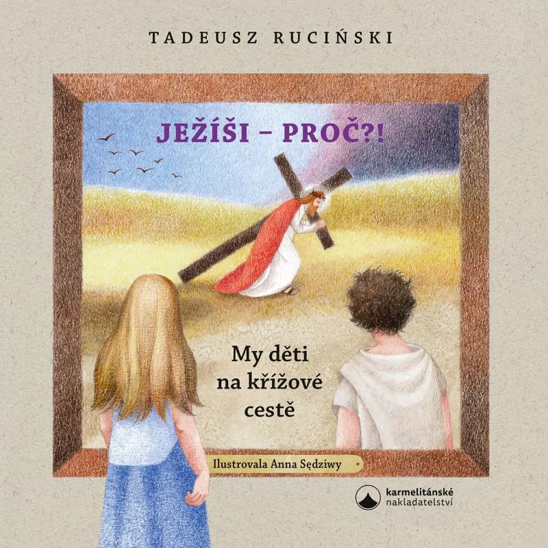 Obrázok Ježíši - proč?! My děti na křížové cestě