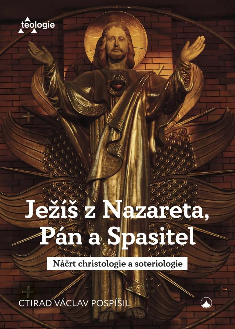 Obrázok Ježíš z Nazareta, Pán a Spasitel - Náčrt christologie a soteriologie