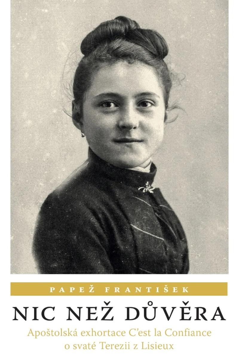 Obrázok Nic než důvěra - Apoštolská exhortace C’est la Confiance o svaté Terezii z Lisieux
