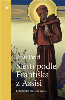 Obrazok Štěstí podle Františka z Assisi - Evangelium prostého života