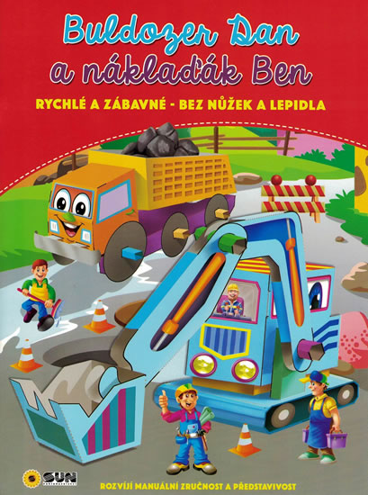 Obrázok Buldozer Dan a náklaďák Ben - rychlé a zábavné bez nůžek a lepidla