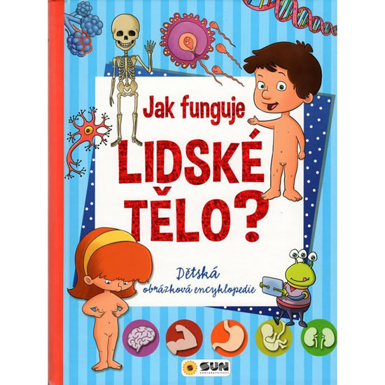 Obrázok Jak funguje lidské tělo? - Dětská obrázková encyklopedie
