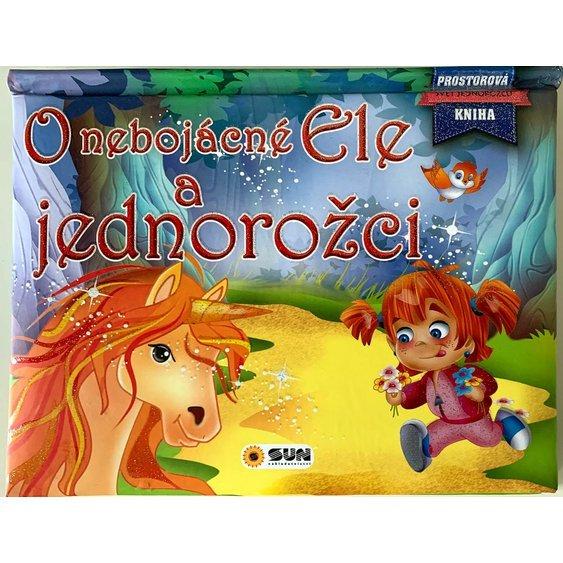Obrázok O nebojácné Ele a jednorožci - Prostorová kniha