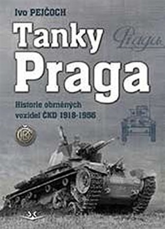 Obrázok Tanky Praga - Historie obrněných vozidel ČKD 1918-1956