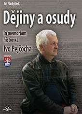 Obrázok Dějiny a osudy - In memorial historika Ivo Pejčocha