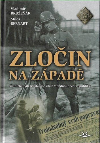 Obrázok Zločin na západě. Četnická pátrací stanice Cheb v období první republiky