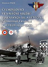 Obrázok Čechoslováci ve válečné službě vojenských sil a letectva Svobodné Francie v letech 1940-1945