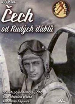 Obrázok Čech od Rudých ďáblů - příběh posledního žijícího čs. stíhacího válečného pilota Antonína Fajkuse