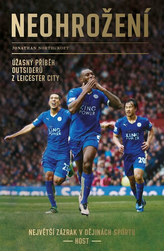 Obrázok Neohrožení - Úžasný příběh outsiderů z Leicester City, největší zázrak v dějinách sportu