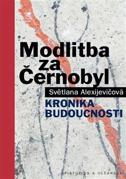Obrazok Modlitba za Černobyl - kronika budoucnosti