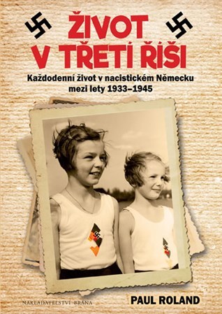 Obrázok Život v Třetí říši - Každodenní život v nacistickém Německu mezi lety 1939-1945