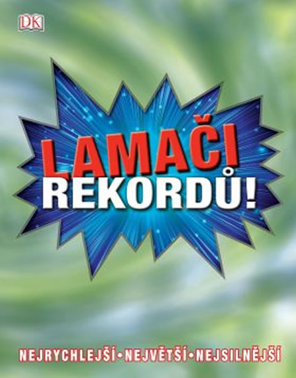 Obrázok Lamači rekordů * Nejrychlejší * Největší