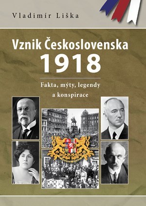 Obrázok Vznik Československa 1918: fakta, mýty, legendy a konspirace 