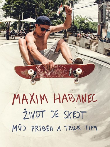 Obrázok Maxim Habanec: Život je skejt