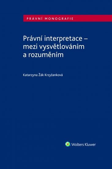 Obrázok Právní interpretace - mezi vysvětlováním a rozuměním