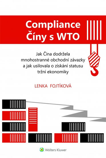 Obrázok Compliance Číny s WTO Jak Čína dodržela obchodní závazky a jak usilovala o získání statusu tržní ekonomiky