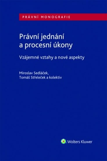 Obrázok Právní jednání a procesní úkony - Vzájemné vztahy a nové aspekty