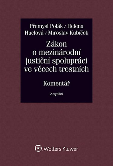 Obrázok Zákon o mezinárodní justiční spolupráci ve věcech trestních (č. 104/2013 Sb.). Komentář