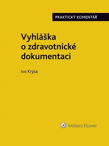 Obrázok Vyhláška o zdravotnické dokumentaci (č. 98/2012 Sb.) - Praktický komentář