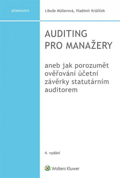 Obrázok Auditing pro manažery aneb jak porozumět ověřování účetní závěrky statutárním auditorem, 4. vydání