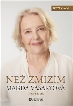 Obrazok Než zmizím. Magda Vášáryová