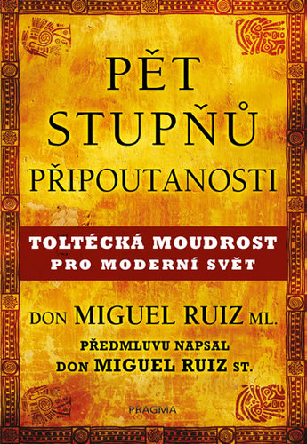 Obrázok Pět stupňů připoutanosti. Toltécká moudr
