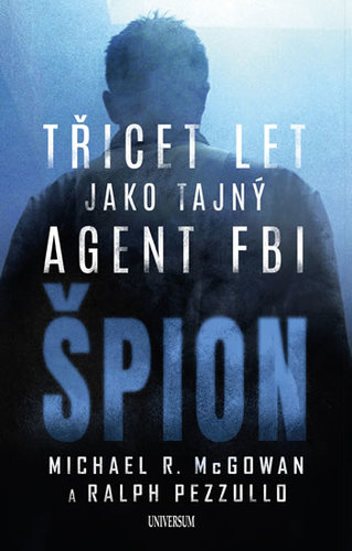 Obrázok Špion: Třicet let jako tajný agent FBI