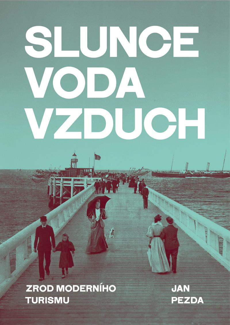 Obrázok Slunce, voda, vzduch - Zrod moderního turismu