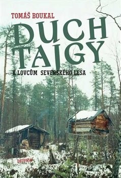 Obrázok Duch tajgy - K lovcům severského lesa