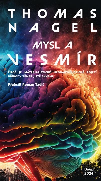 Obrázok Mysl a vesmír - Proč je materialistické neodarwinistické pojetí přírody téměř jistě chybné