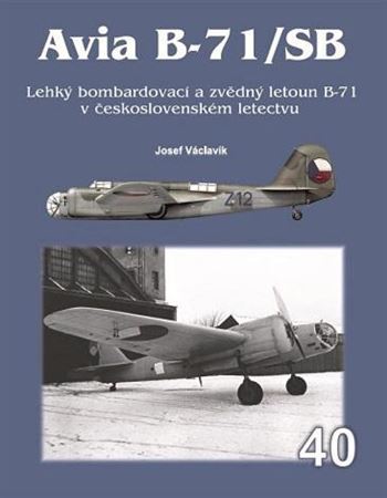 Obrázok Avia B-71/SB - Lehký bombardovací  a zvědný  letoun B-71 v československém letectvu