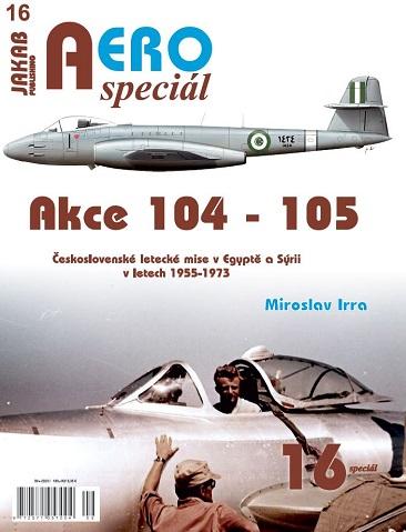 Obrázok AEROspeciál 16 Akce 104-105 Československé letecké mise v Egyptě a Sýrii v letech 1955-1973