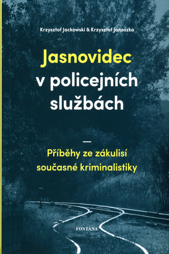 Obrázok Jasnovidec v policejních službách - Příběhy ze zákulisí současné kriminalistiky