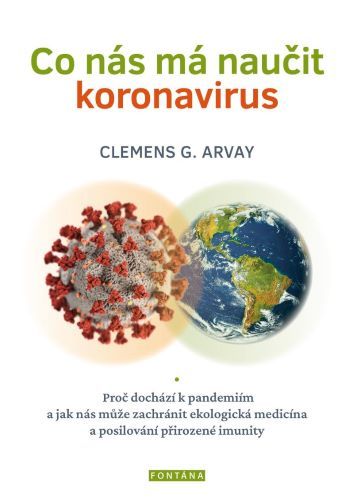 Obrázok Co nás má naučit koronavirus - Proč dochází k pandemiím a jak nás může zachránit ekologická medicína a posilování přirozené imunity