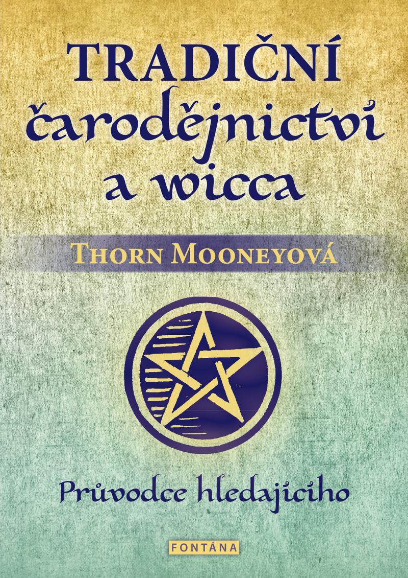 Obrázok Tradiční čarodějnictví a wicca - Průvodce hledajícího