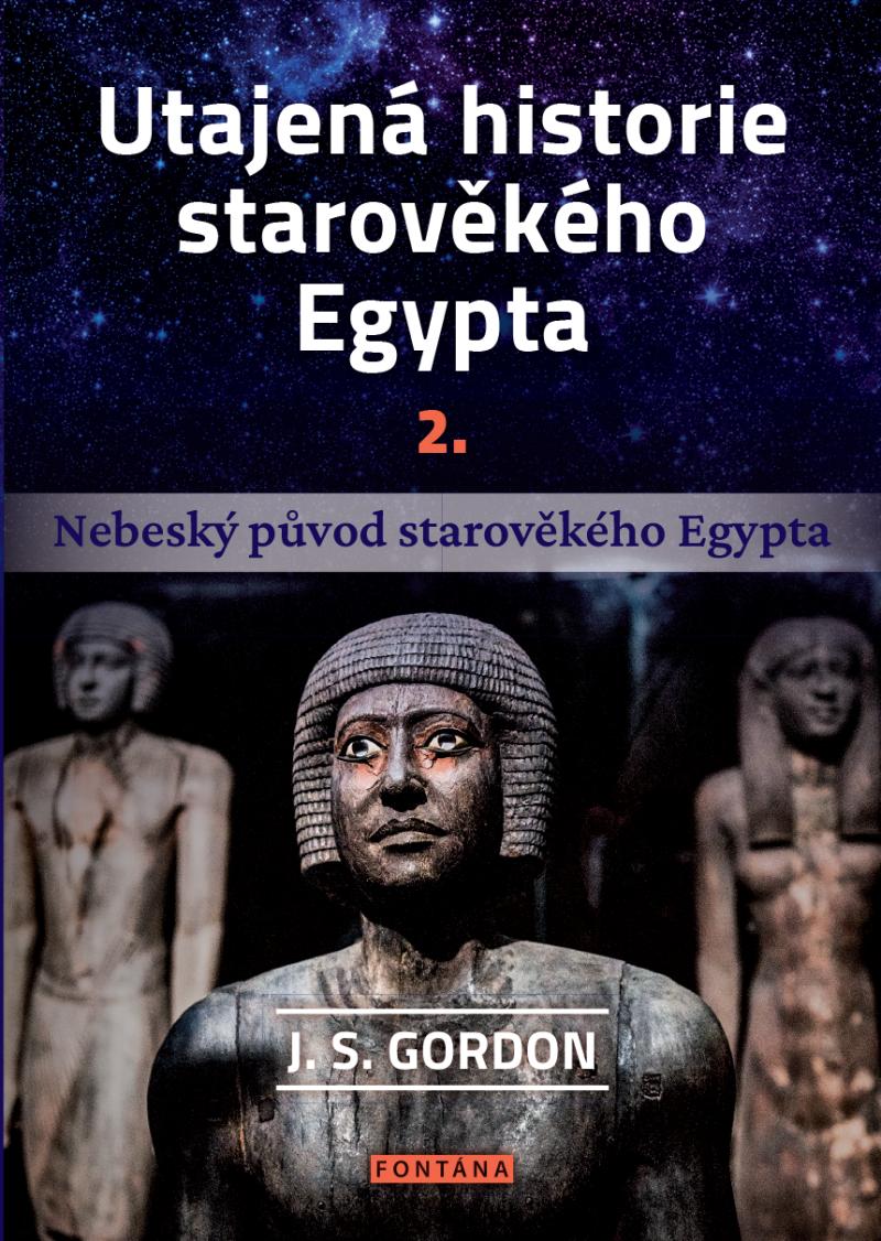 Obrázok Utajená historie starověkého Egypta 2. - Nebeský původ starověkého Egypta