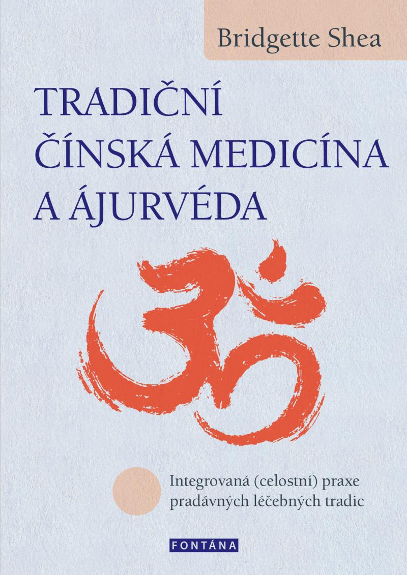 Obrázok Tradiční čínská medicína a ájurvéda - Integrovaná (celostní) praxe pradávných lécebných tradic