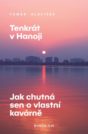 Obrázok Tenkrát v Hanoji: Jak chutná sen o vlastní kavárně