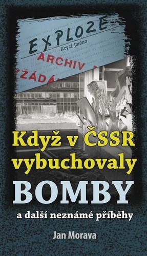 Obrázok Když v ČSSR vybuchovaly bomby a další neznámé příběhy
