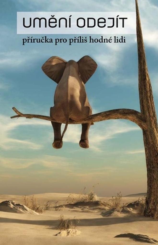 Obrázok Umění odejít – příručka pro příliš hodné lidi