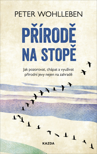 Obrázok Přírodě na stopě - Jak pozorovat, chápat a využívat přírodní jevy nejen na zahradě
