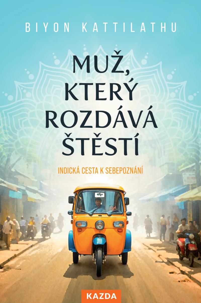Obrázok Muž, který rozdává štěstí - Indická cesta k sebepoznání