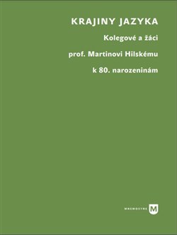 Obrazok Krajiny jazyka - Kolegové a žáci prof. Martinu Hilskému k 80. narozeninám